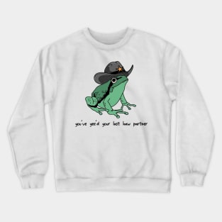 You Just Yee'd Your Last Haw Shirt. Cowboy Frog Meme T-shirt Gift Idea. Wild West Tshirt Present. Trendy Crewneck Sweatshirt